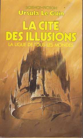 Le Guin Ursula K. , Le Cycle de Hain 03 - La Cit des illusions