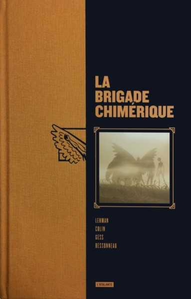 Lehman Serge ; Colin Fabrice ; Gess & Bessonneau Celine, La Brigade chimrique - l'intgrale