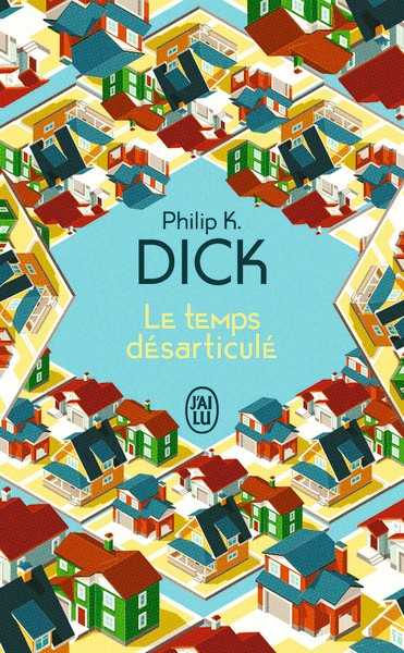 Dick Philip K., Le temps dsarticul