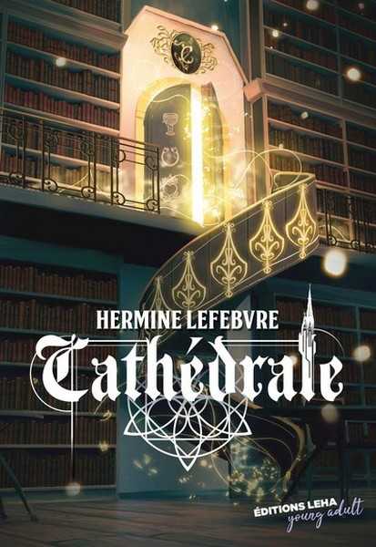 Lefebvre Hermine, Cathdrale