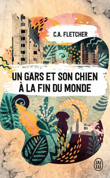 Fletcher C.a., Un gars et son chien  la fin du monde