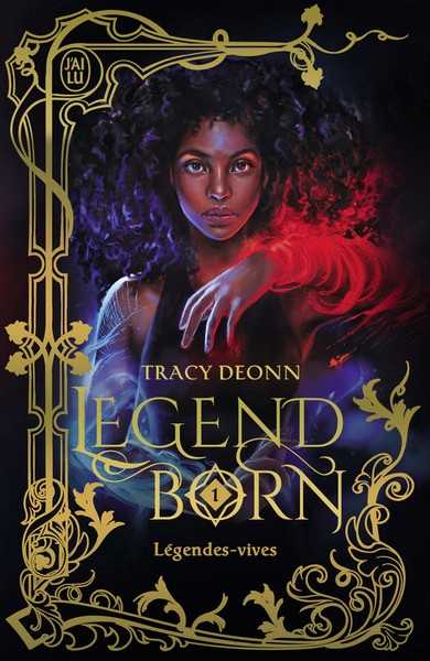 Deonn Tracy, Legend Born 1 - Lgendes-vives