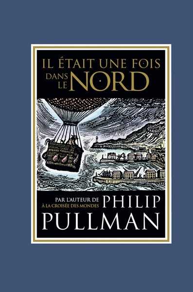 Pullman Philip, Il tait une fois dans le Nord