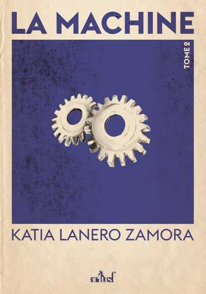 Zamora Katia Lanero, La machine 2
