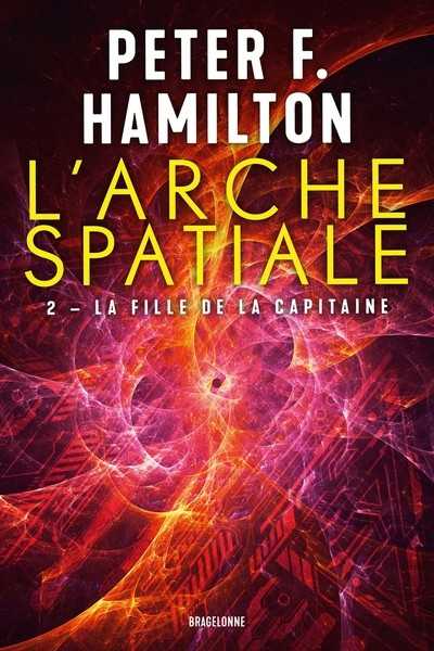 Hamilton Peter F., L'arche spatiale 2 - La fille de la capitaine