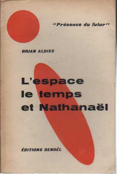 Aldiss Brian, L'espace, le temps et nathanal