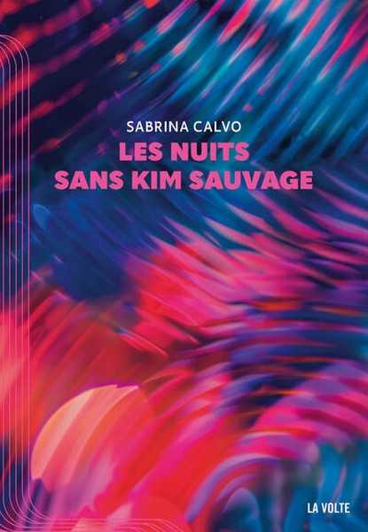 Calvo Sabrina, Les nuits sans Kim Sauvage