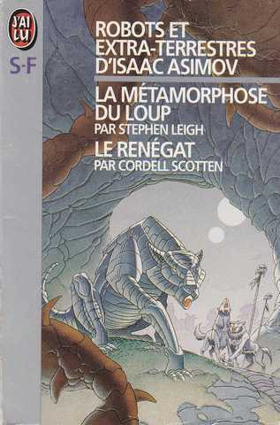 Leigh Stephen & Scotten Cordell, Robots et extra-terrestres d'Isaac Asimov 1 - La mtamorphose du loup & Le rengat