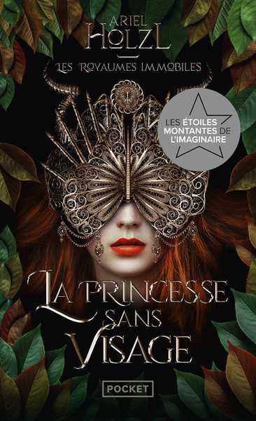 Holzl Ariel, Les royaumes immobiles 1 - La princesse sasn visage