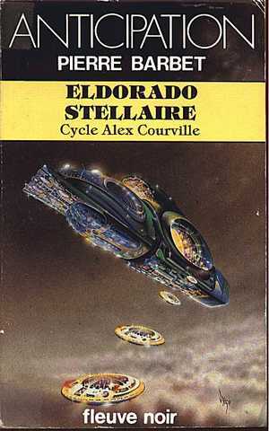 Barbet Pierre , Cycle Alex Courville 5 - Eldorado stellaire