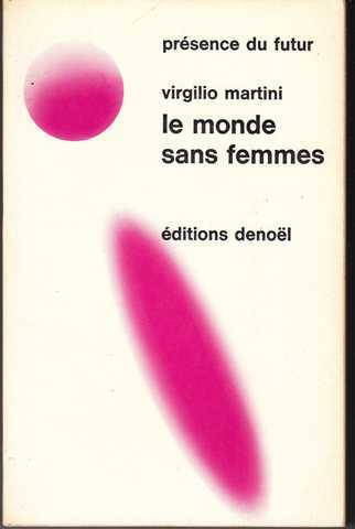 Martini Virgilio, Le monde sans femmes