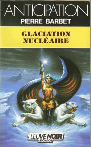 Barbet Pierre , Glaciation nuclaire