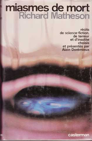 Matheson Richard, Miasmes de mort. (Rcits de science fiction, de terreur et d'insolite choisis et prsents par Alain Dormieux)