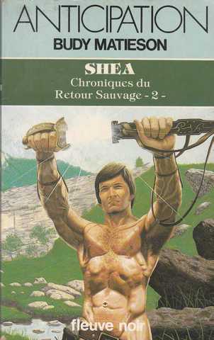 Matieson Budy, Chroniques du retour sauvage 2 - Shea