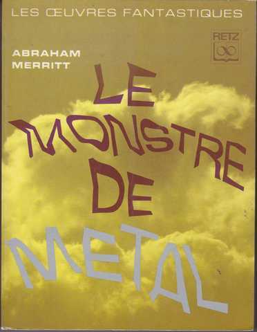 Merritt Abraham, Le monstre de mtal