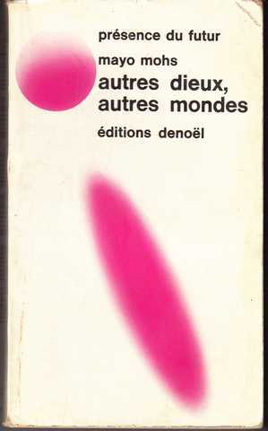 Mohs Mayo, Autres dieux, autres mondes