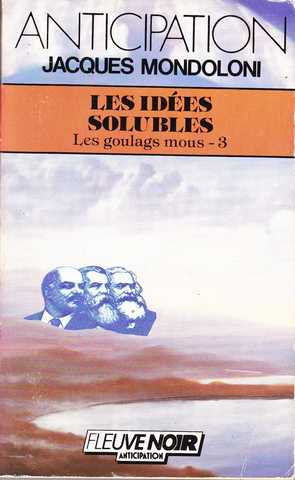 Mondoloni Jacques , Les goulags mous 3 - Les ides solubles