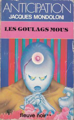 Mondoloni Jacques , Les goulags mous