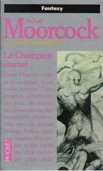 Moorcock Michael, La Qute d'Erekos 1 - Le Champion ternel