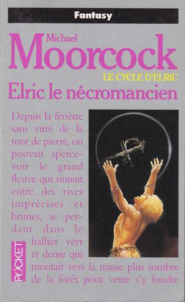 Moorcock Michael, Le cycle d'Elric 4 - Elric Le necromancien