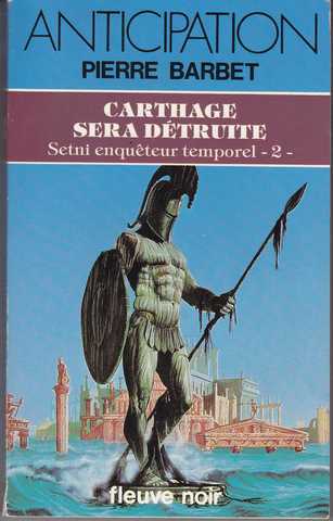 Barbet Pierre , Setni enqueteur temporel 2 - Carthage sera dtruite