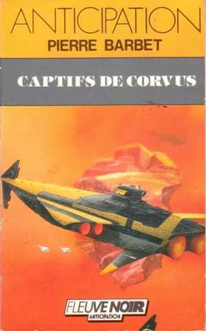Barbet Pierre, Captifs de corvus