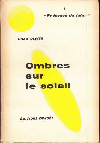 Oliver Chad, Ombres sur le soleil