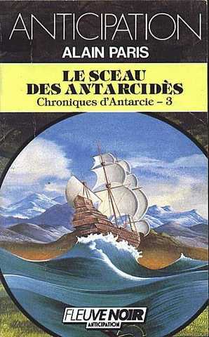 Paris Alain, Chroniques d'antarcie 3 - Le sceau des antarcids