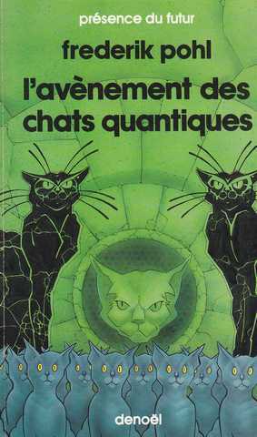 Pohl Frederik, L'avnement des chats quantiques