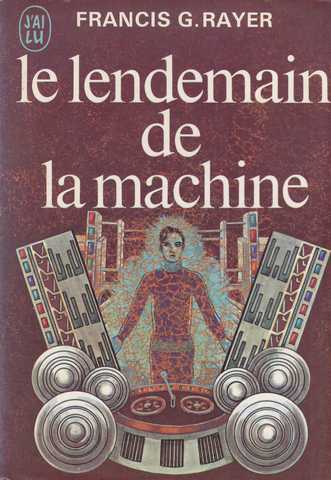 Rayer Francis G., Le lendemain de la machine