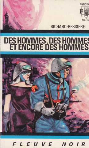 Richard-bessire, Des hommes, des hommes et encore des hommes