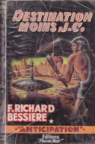 Richard-bessire, Destination moins J-C