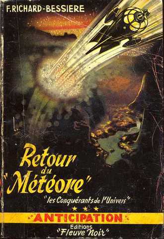 Richard-bessi&egrave;re, Les conqu&eacute;rants de l'univers 3 - Retour du m&eacute;t&eacute;or
