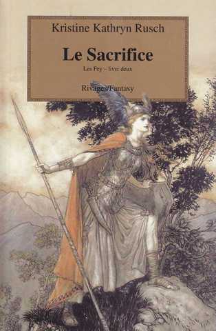 Rusch Kristine Kathryn, Les fey 2 - Le sacrifice