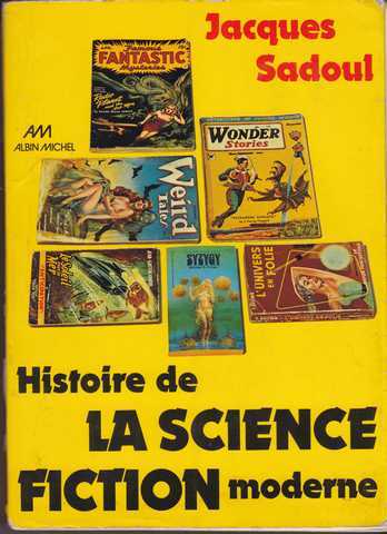Sadoul Jacques, Histoire de la science fiction moderne
