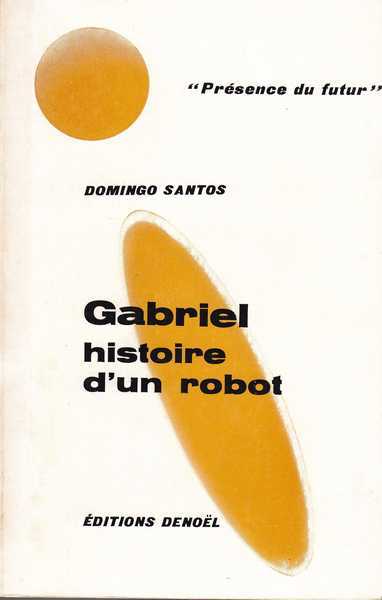 Santos Domingo, Gabriel histoire d'un robot