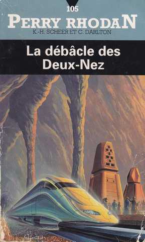 Scheer K.h. & Darlton C., Perry Rhodan 105 - La Dbcle des Deux-Nez