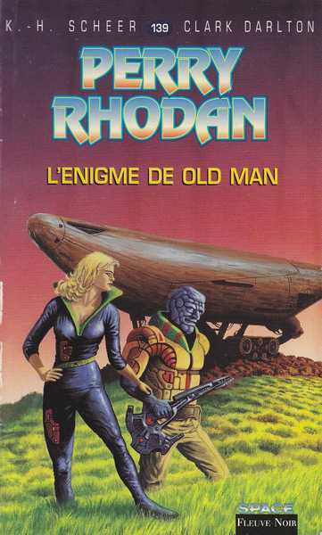 Scheer K.h. & Darlton C., Perry Rhodan 139 - L'nigme de Old Man