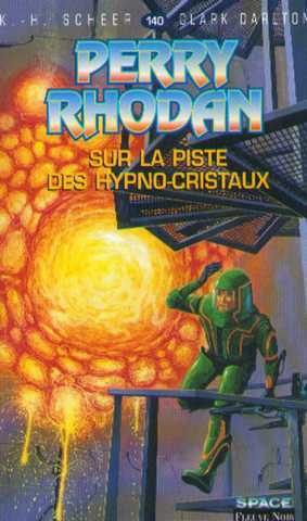 Scheer K.h. & Darlton C., Perry Rhodan 140 - Sur la piste des hypno-cristaux