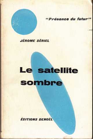 Sriel Jrme, Le satellite sombre