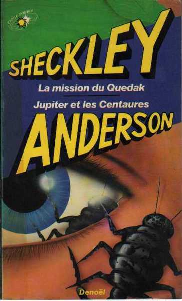 Sheckley Robert & Anderson Poul, La Mission du quedrak & Jupiter et les centaures