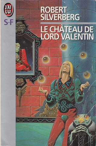 Silverberg Robert , Le chateau de Lord Valentin