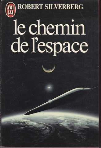 Silverberg Robert , Le chemin de l'espace