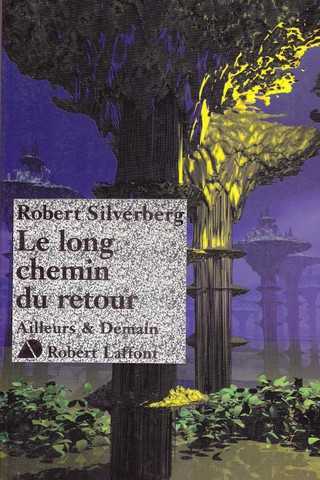 Silverberg Robert , Le long chemin du retour