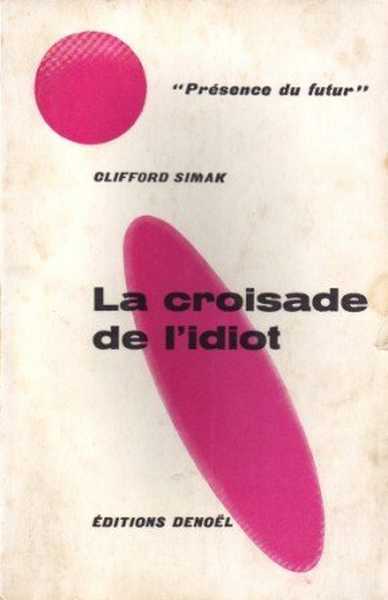 Simak Clifford D. , La croisade de l'idiot
