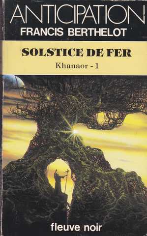 Berthelot Francis, Khanaor 1 - Solstice de fer