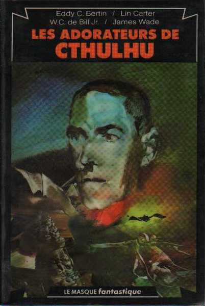 Bertin E.c., Carter Lin, De Bill W.c & Wade James, Les adorateurs de cthulhu