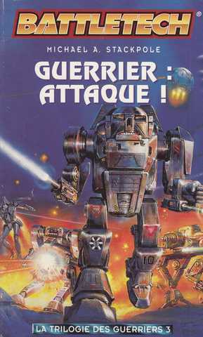 Stackpole Michael A.,  La trilogie des guerriers 3 - Guerrier : attaque