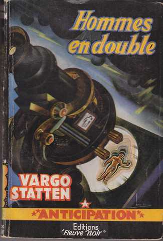 Statten Vargo, Hommes en double