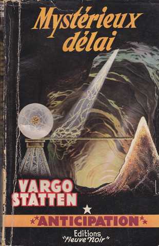 Statten Vargo, Mysterieux dlai